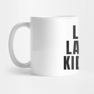 Live Laugh Kidnap Mug